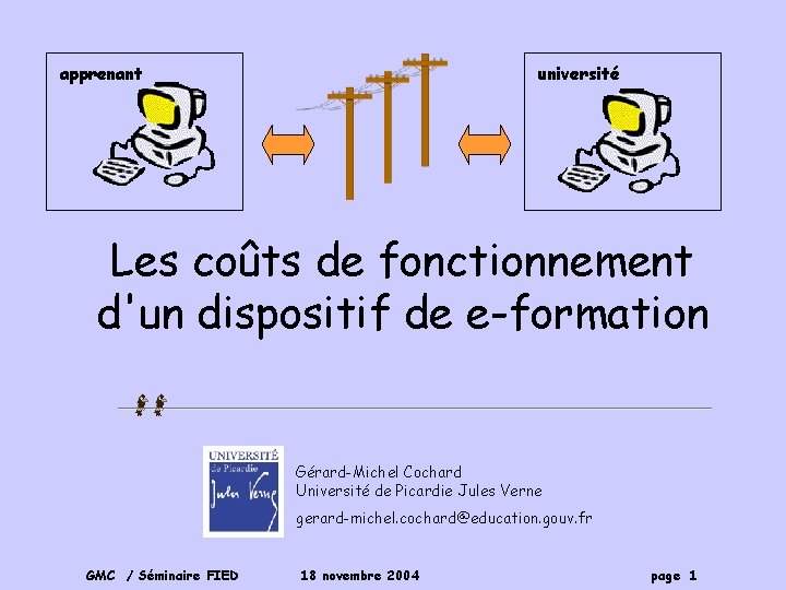 apprenant université Les coûts de fonctionnement d'un dispositif de e-formation Gérard-Michel Cochard Université de