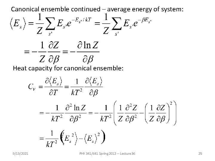 Canonical ensemble continued – average energy of system: Heat capacity for canonical ensemble: 9/13/2021