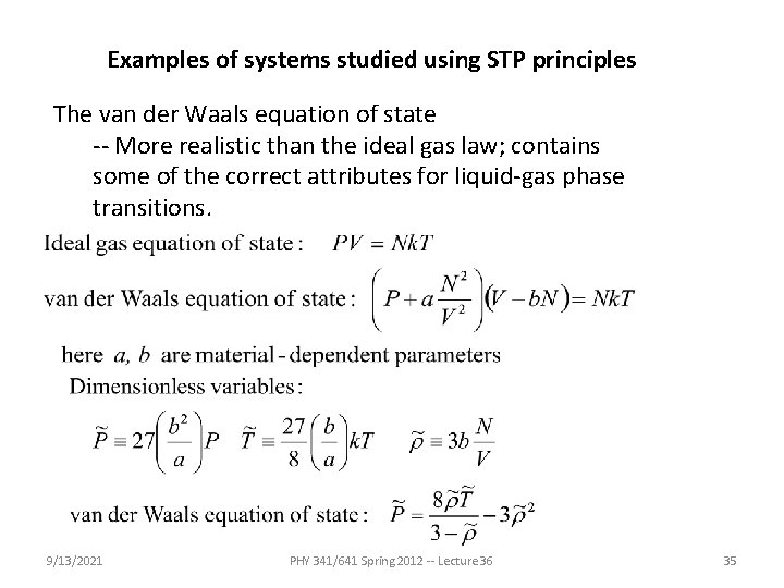 Examples of systems studied using STP principles The van der Waals equation of state