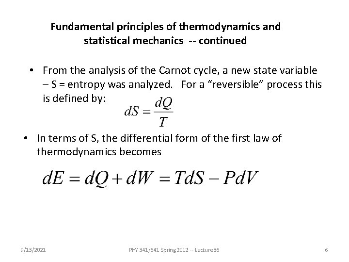 Fundamental principles of thermodynamics and statistical mechanics -- continued • From the analysis of