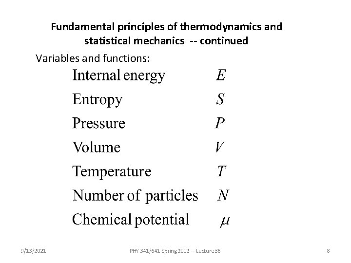 Fundamental principles of thermodynamics and statistical mechanics -- continued Variables and functions: 9/13/2021 PHY