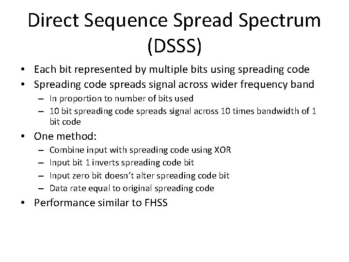 Direct Sequence Spread Spectrum (DSSS) • Each bit represented by multiple bits using spreading