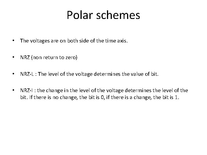 Polar schemes • The voltages are on both side of the time axis. •