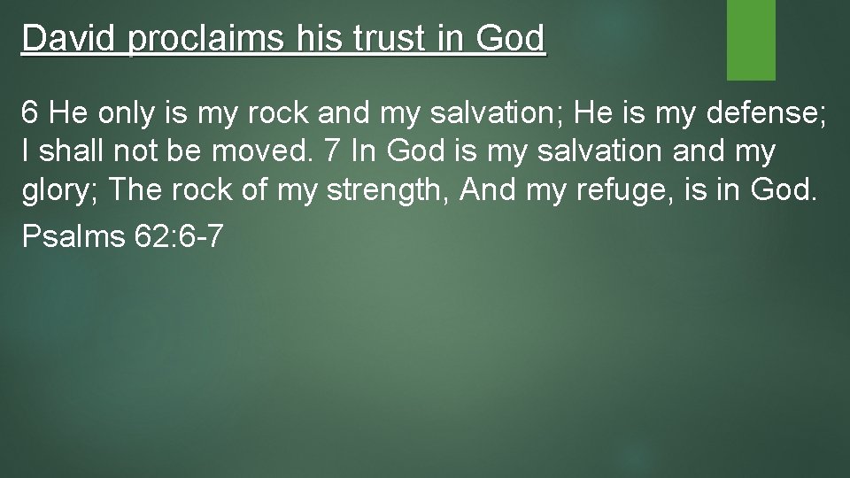 David proclaims his trust in God 6 He only is my rock and my