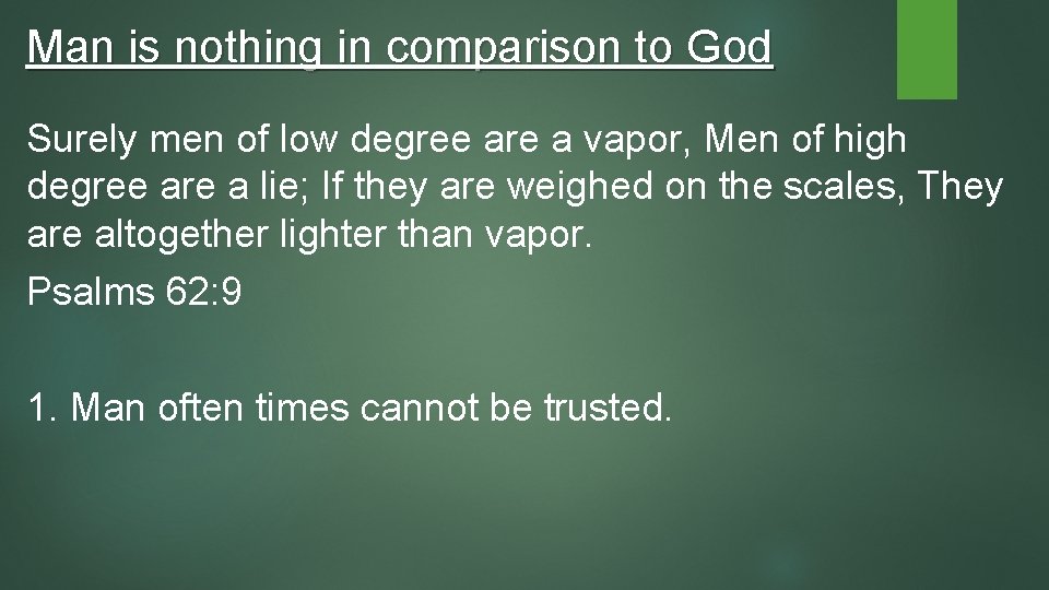 Man is nothing in comparison to God Surely men of low degree are a