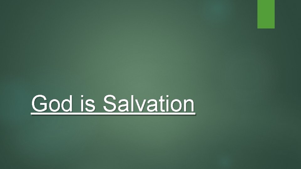 God is Salvation 