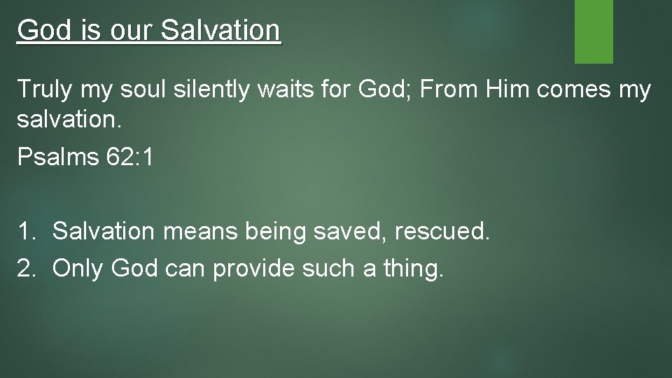 God is our Salvation Truly my soul silently waits for God; From Him comes