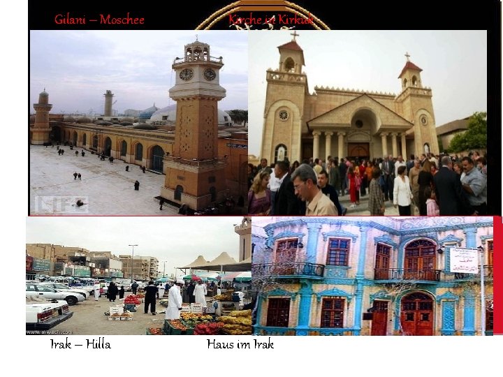 Gilani – Moschee Irak- Amadya Irak – Hilla Kirche in Kirkuk Irak - Arbil