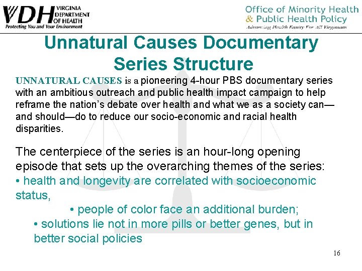 Unnatural Causes Documentary Series Structure UNNATURAL CAUSES is a pioneering 4 -hour PBS documentary Unnatural Causes Documentary Series Structure UNNATURAL CAUSES is a pioneering 4 -hour PBS documentary