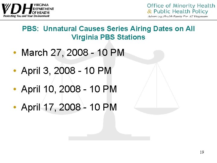 PBS: Unnatural Causes Series Airing Dates on All Virginia PBS Stations • March 27, PBS: Unnatural Causes Series Airing Dates on All Virginia PBS Stations • March 27,
