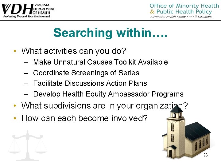 Searching within…. • What activities can you do? – – Make Unnatural Causes Toolkit Searching within…. • What activities can you do? – – Make Unnatural Causes Toolkit