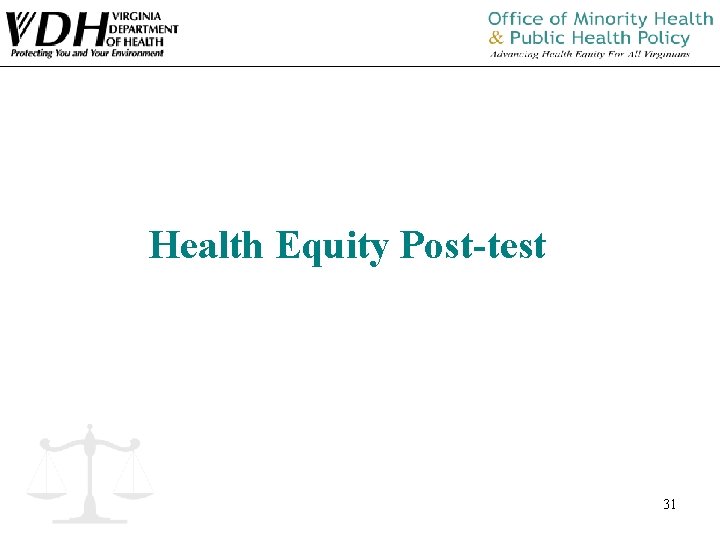 Health Equity Post-test 31 Health Equity Post-test 31