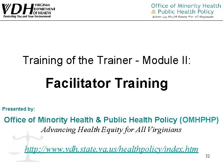 Training of the Trainer - Module II: Facilitator Training Presented by: Office of Minority Training of the Trainer - Module II: Facilitator Training Presented by: Office of Minority