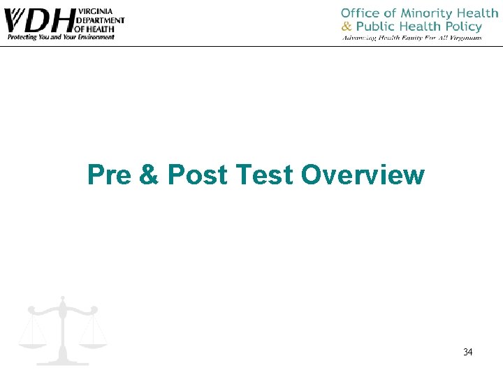Pre & Post Test Overview 34 Pre & Post Test Overview 34