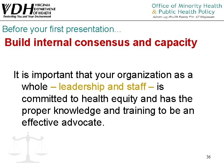 Before your first presentation… Build internal consensus and capacity It is important that your Before your first presentation… Build internal consensus and capacity It is important that your