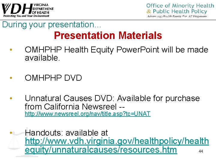 During your presentation… Presentation Materials • OMHPHP Health Equity Power. Point will be made During your presentation… Presentation Materials • OMHPHP Health Equity Power. Point will be made