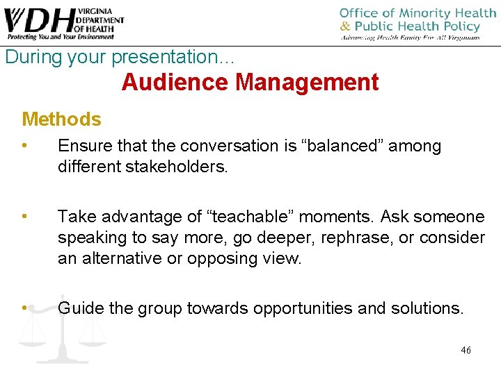 During your presentation… Audience Management Methods • Ensure that the conversation is “balanced” among During your presentation… Audience Management Methods • Ensure that the conversation is “balanced” among