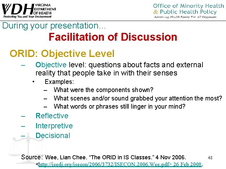 During your presentation… Facilitation of Discussion ORID: Objective Level – Objective level: questions about During your presentation… Facilitation of Discussion ORID: Objective Level – Objective level: questions about
