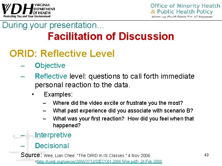 During your presentation… Facilitation of Discussion ORID: Reflective Level – – Objective Reflective level: During your presentation… Facilitation of Discussion ORID: Reflective Level – – Objective Reflective level: