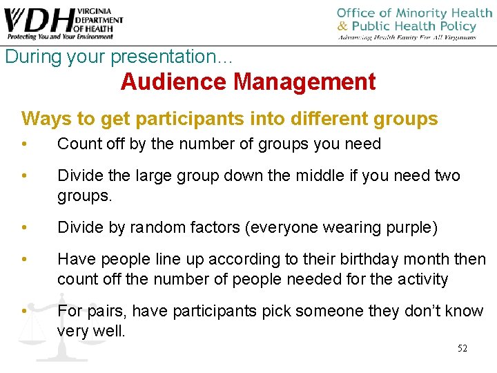 During your presentation… Audience Management Ways to get participants into different groups • Count During your presentation… Audience Management Ways to get participants into different groups • Count