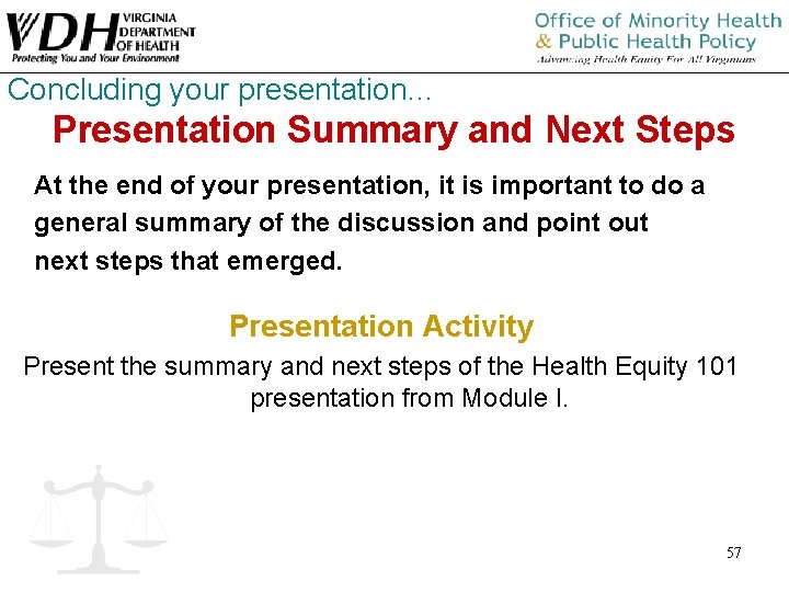 Concluding your presentation… Presentation Summary and Next Steps At the end of your presentation, Concluding your presentation… Presentation Summary and Next Steps At the end of your presentation,
