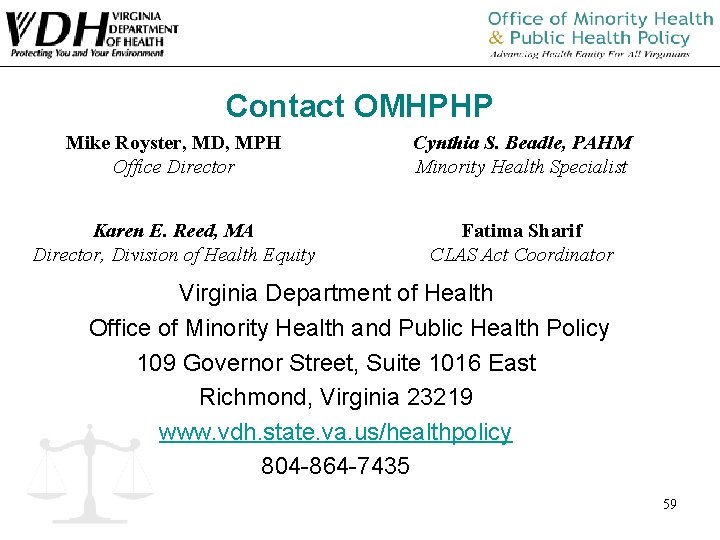 Contact OMHPHP Mike Royster, MD, MPH Office Director Cynthia S. Beadle, PAHM Minority Health Contact OMHPHP Mike Royster, MD, MPH Office Director Cynthia S. Beadle, PAHM Minority Health