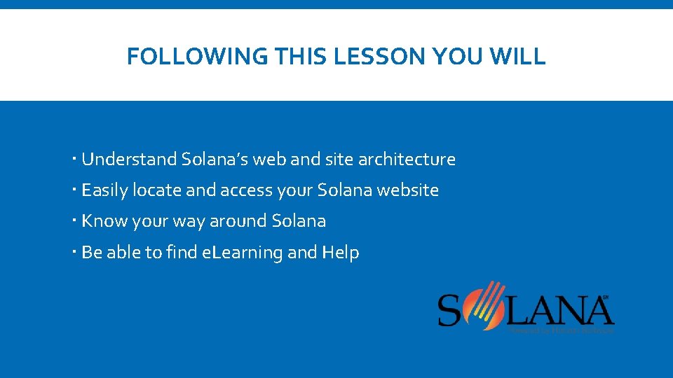 FOLLOWING THIS LESSON YOU WILL Understand Solana’s web and site architecture Easily locate and