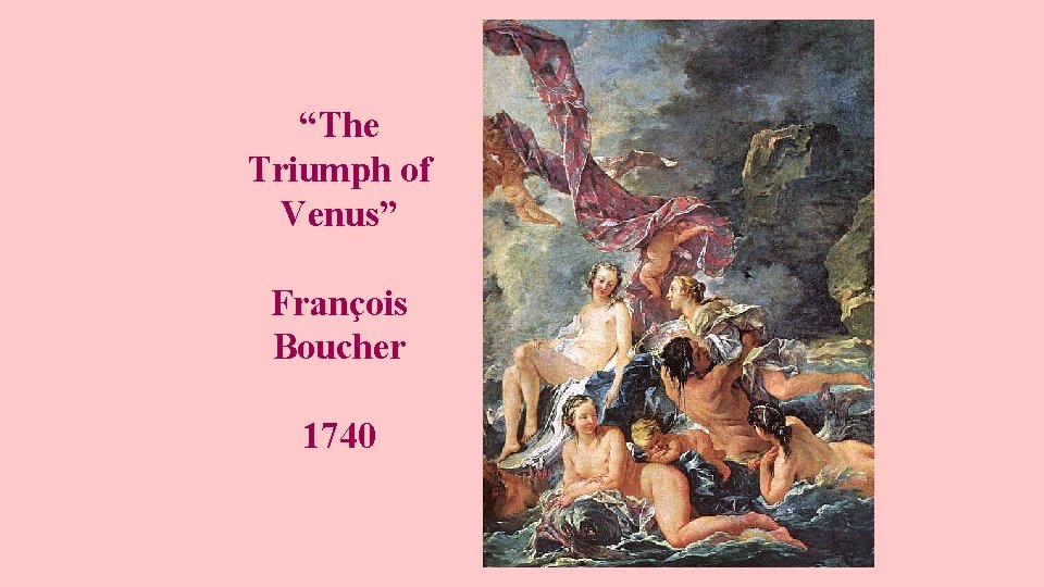 “The Triumph of Venus” François Boucher 1740 