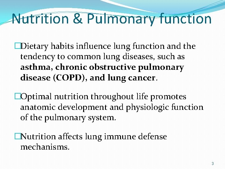 Nutrition & Pulmonary function �Dietary habits influence lung function and the tendency to common