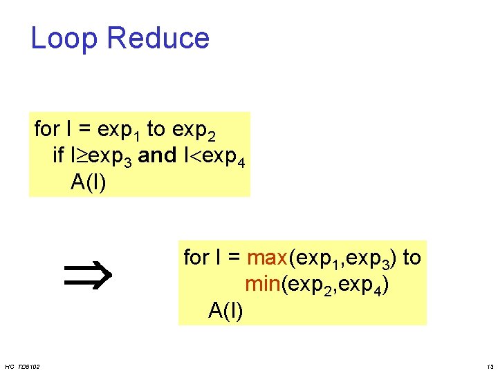 Loop Reduce for I = exp 1 to exp 2 if I exp 3