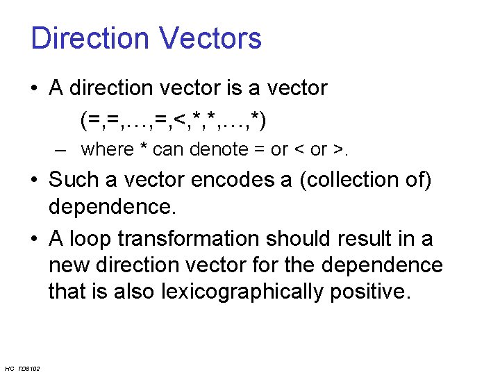 Direction Vectors • A direction vector is a vector (=, =, <, *, *,