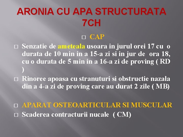 ARONIA CU APA STRUCTURATA 7 CH CAP Senzatie de ameteala usoara in jurul orei