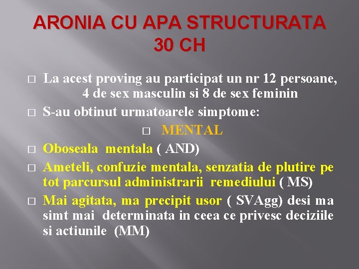 ARONIA CU APA STRUCTURATA 30 CH � � � La acest proving au participat