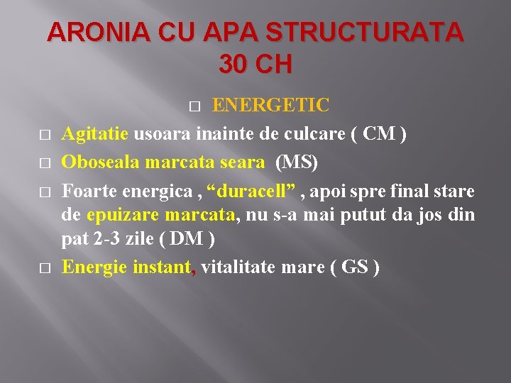 ARONIA CU APA STRUCTURATA 30 CH ENERGETIC Agitatie usoara inainte de culcare ( CM