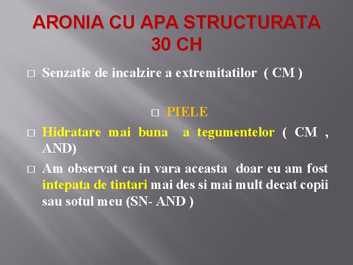 ARONIA CU APA STRUCTURATA 30 CH � Senzatie de incalzire a extremitatilor ( CM