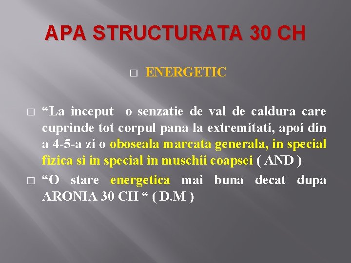 APA STRUCTURATA 30 CH � � � ENERGETIC “La inceput o senzatie de val