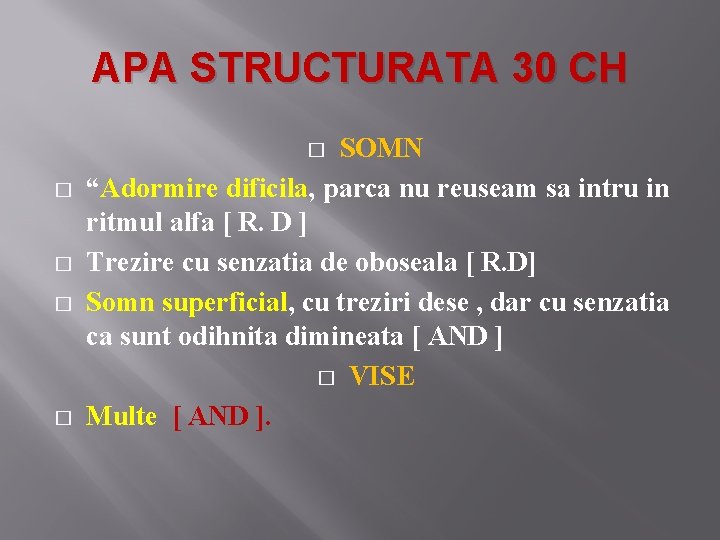 APA STRUCTURATA 30 CH SOMN “Adormire dificila, parca nu reuseam sa intru in ritmul