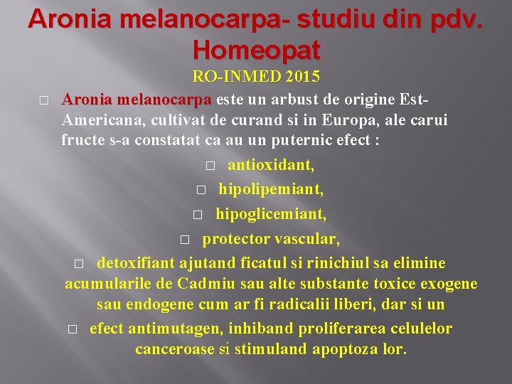 Aronia melanocarpa- studiu din pdv. Homeopat � RO-INMED 2015 Aronia melanocarpa este un arbust