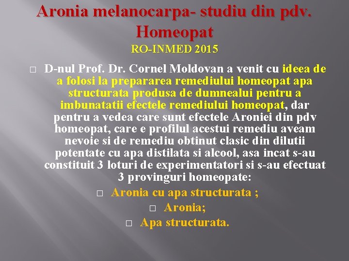 Aronia melanocarpa- studiu din pdv. Homeopat RO-INMED 2015 � D-nul Prof. Dr. Cornel Moldovan