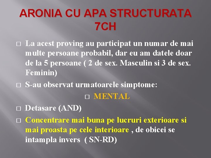 ARONIA CU APA STRUCTURATA 7 CH � � La acest proving au participat un