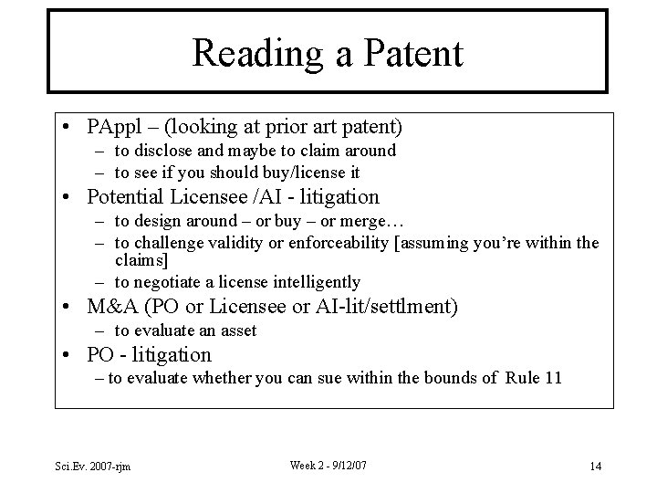 Reading a Patent • PAppl – (looking at prior art patent) – to disclose