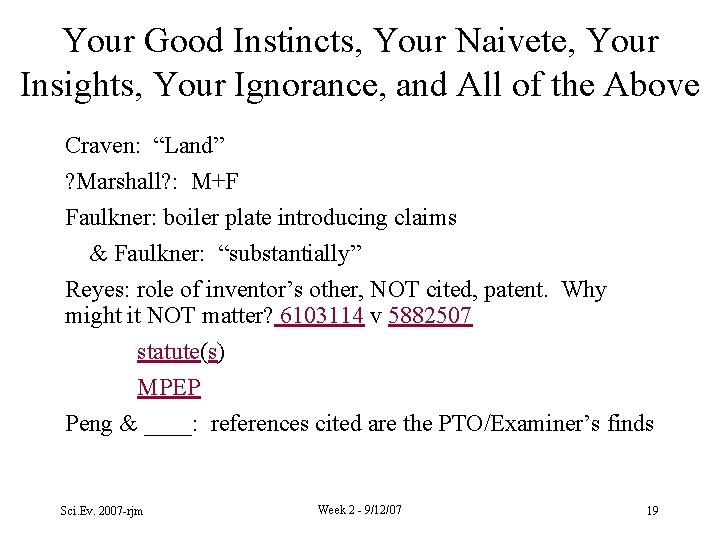 Your Good Instincts, Your Naivete, Your Insights, Your Ignorance, and All of the Above