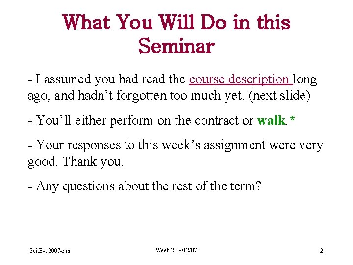 What You Will Do in this Seminar - I assumed you had read the