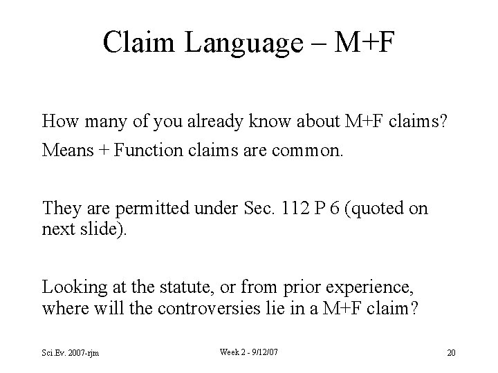 Claim Language – M+F How many of you already know about M+F claims? Means