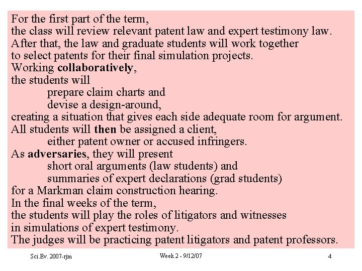 For the first part of the term, the class will review relevant patent law