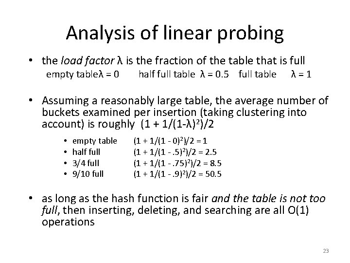 Analysis of linear probing • the load factor λ is the fraction of the