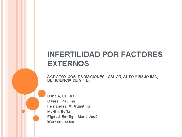 INFERTILIDAD POR FACTORES EXTERNOS AGROTÓXICOS, RADIACIONES, CALOR, ALTO Y BAJO IMC, DEFICIENCIA DE VIT