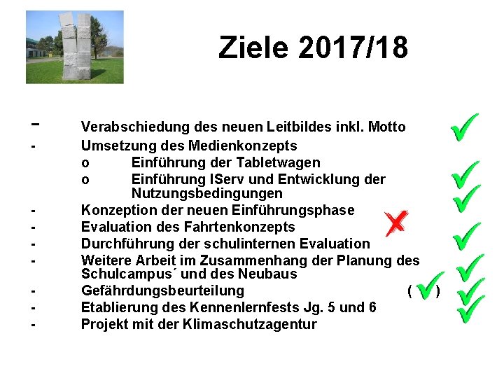 Ziele 2017/18 - - Verabschiedung des neuen Leitbildes inkl. Motto Umsetzung des Medienkonzepts o