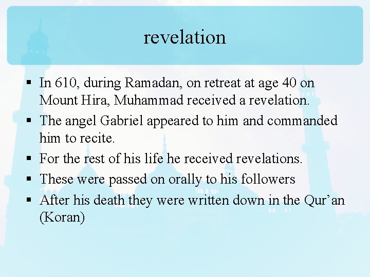 revelation § In 610, during Ramadan, on retreat at age 40 on Mount Hira,