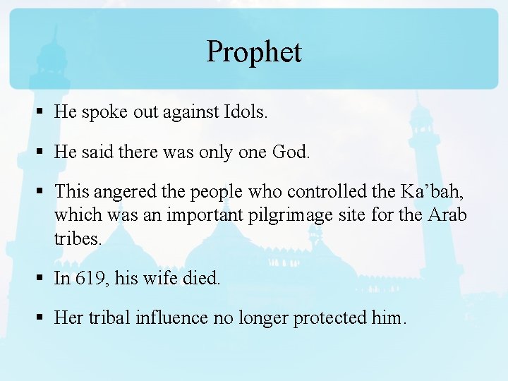 Prophet § He spoke out against Idols. § He said there was only one